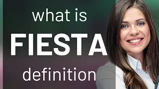 Fiesta &bull; what is FIESTA meaning