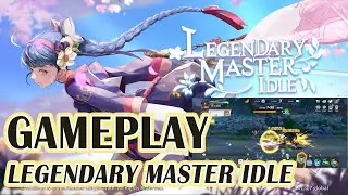 LEGENDARY MASTER IDLE GAMEPLAY IDLE GAME 2023