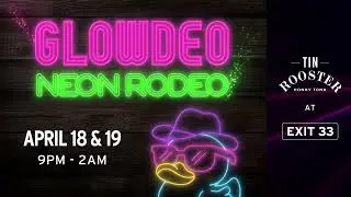 Glowdeo | Tin Rooster Honky Tonk at Exit 33 | April 18-19, 2025 | Tickets On Sale Now