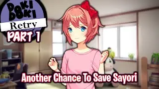 Another Chance To Save Sayori!!!!(Part 1)(DDLC Retry MOD)
