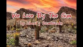 We Live by the Gun &ndash; Western Outlaw Ballad | New Release by Liberty Soundworks