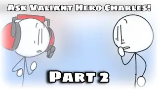 Ask Valiant Hero Charles Part 2! (Henry Stickmin Comic Dub)