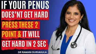 Urologist: Men 60+ With Weak Erections -Press These 2 Points and Wake Up HARD!...DR RAMANI DURVASULA
