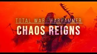 Total War: WARHAMMER Fan-Made Cinematic Trailer - Chaos Reigns