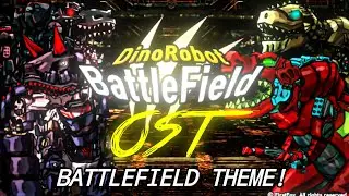 Dino Robot Battlefield: War OST - Battlefield Theme