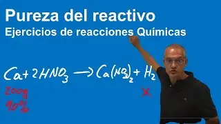 Pureza del reactivo. Ejercicios de reacciones Químicas