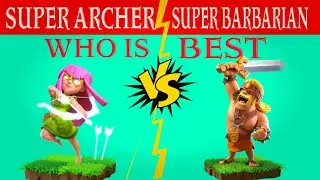 Super Archer Vs Super Barbarian | Final War | #coc #shashi09