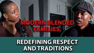 MODERN BLENDED FAMILIES || REDEFINING RESPECT AND TRADITIONS || BLENDED FAMILY LOVE & LIFE || STEP