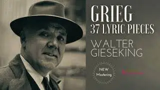 Grieg - 37 Lyric Pieces / REMASTERED (Century's recording: Walter Gieseking)