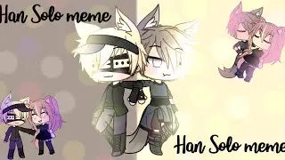 Han Solo Meme / Gacha life / Original by jmci gacha / #HanSoloMemeJmciGacha