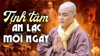 Tân Cổ Nhạc Phật Dễ Nghe Dễ Ngủ – Nghe Để Tịnh Tâm An Lạc Mỗi Ngày | Nhạc Phật Thích Nghiêm Bình