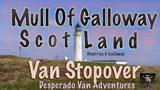 Mull of Galloway | Lighthouse | Dumfries Galloway | van stopover | Parkup | Camping | Vanlife