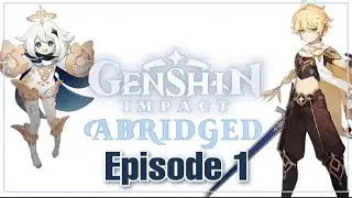 Genshin Enshin: A Genshin Impact Abridged Episode 1 (Pilot) ✨