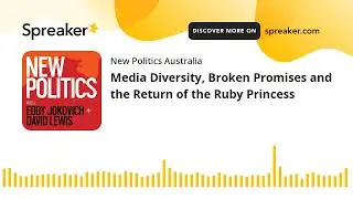 Media Diversity, Broken Promises and the Return of the Ruby Princess