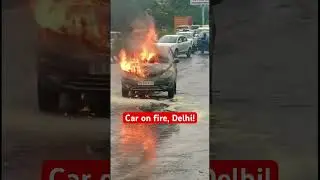 Car on fire #delhi #car #fire #delhiroads #accident #viralvideo