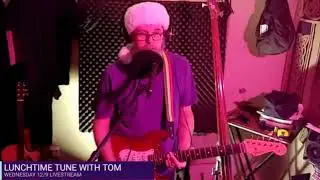 Lunchtime Tune with Tom: Wednesday 12/9/2020