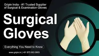 Surgical Gloves Nitrile, Sterile, Latex and Examination Gloves