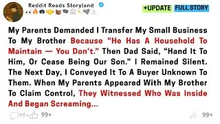 [Full Story]My Parents Demanded I Transfer My Small Business To My Brother......#redditstories