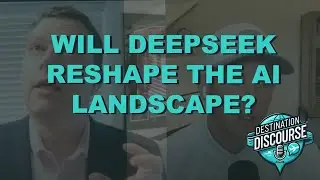16: Will DeepSeek Reshape the AI Landscape?