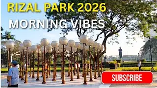 Morning Walk at Rizal Park  Manila 2026