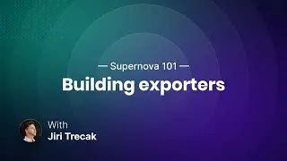 Supernova 101 - Building exporters (developer deep dive)