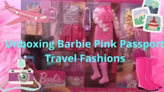 Unboxing Barbie Pink Passport Travel Fashions