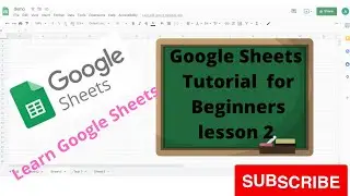 Google Sheets Tutorial Lesson 2