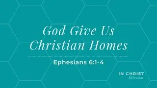 11/13/2022 - God Give Us Christian Homes