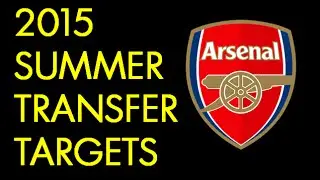 Arsenal Summer Transfer Targets 2015