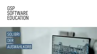 Solibri - Der Auswahlkorb &bull; GSP SOFTWARE EDUCATION