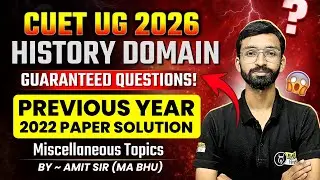 Miscellaneous Topics | CUET History Previous Year Paper Solution | PYQs 2022 by Amit Sir