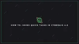 How To: Using Quick Tasks in CyberAIO 4.0