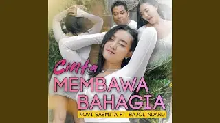 Cinta Membawa Bahagia (feat. Bajol Ndanu)