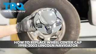 How to Replace Wheel Center Cap 1998-2002 Lincoln Navigator
