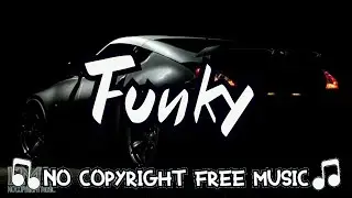 NO COPYRIGHT Stylish Music - Funky Music / Background Music Free No Copyright [FML]