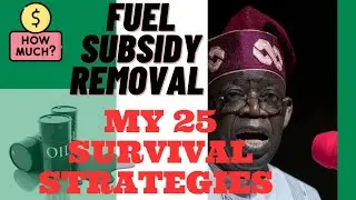 FUEL SUBSIDY REMOVAL; MY 25 SURVIVAL STRATEGIES @ephraimodeiga #removesubsidy #fuelsubsidy