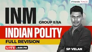 INM | INDIAN POLITY | FULL REVISION | BY SP.VELAN | 2025 GROUP 2 2A |