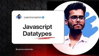 JavaScript DataTypes | JavaScript Tutorial | Learnincreation