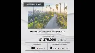 August 2021 Market Intelligence Report Video: Encino, Studio City, Sherman Oaks