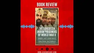 The Forgotten Indian Prisoners of World War II written by Gautam Hazarika - Book Review