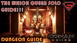 CONAN EXILES PALACE OF THE WHICH QUEEN SOLO GUIDE - HOW TO SOLO THE WHICH QUEEN
