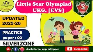 UKG  EVS |Silver Zone | Little Star Olympiad | Paper 2 | Updated Year 25 - 26  [25 Questions]