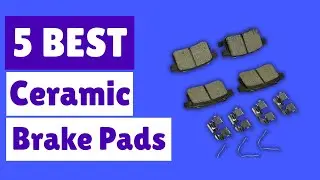 Best Ceramic Brake Pads | Top 5 Ceramic Brake Pads Reviewed | Aautomotives