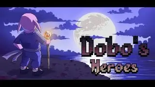 Dobo&rsquo;s Heroes