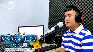LAGU LAMPUNG &deg; NGANDAN JUDU NE HULUN &deg; COV: AHMAD DAFFA&deg;CIPT: ANSONI PIDADA&deg; MUSIC: IDIJHON
