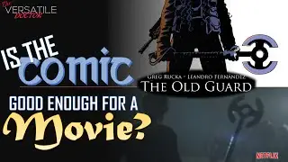 THE OLD GUARD - Is the Comic Book Series Good Enough To be Adapted into a Netflix Film?