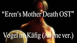 Vogel im K&auml;fig (Episode 01 Anime Version)「Eren's Mother Death」Attack on Titan Season 1 OST