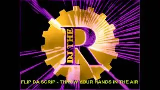 Flip Da Scrip - Throw your hands in the air ('92 Version - The Original) 1992