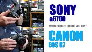 Sony a6700 or Canon EOS R7 - which one to buy?