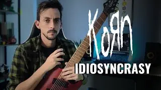 Korn - Idiosyncrasy GUITAR COVER